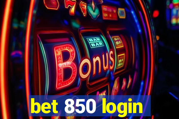 bet 850 login